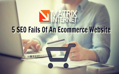 5 SEO Fails Of An Ecommerce Website